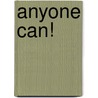 Anyone Can! door Marion Licchiello