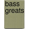 Bass Greats door Jo Franks