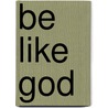 Be Like God by Dr. Ron Wolfson