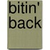 Bitin' Back