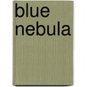 Blue Nebula by Diane Dooley