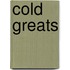 Cold Greats