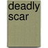 Deadly Scar