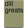 Dill Greats by Jo Franks