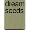 Dream Seeds by Mike Murdock