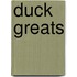 Duck Greats