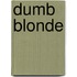 Dumb Blonde