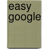 Easy Google by Shelly O'Hara