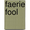 Faerie Fool by Silver James