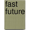 Fast Future door David D. Burstein