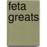 Feta Greats door Jo Franks