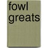 Fowl Greats