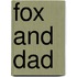 Fox and Dad