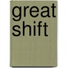 Great Shift door Patricia Cori
