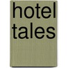 Hotel Tales door Hanley Chew