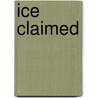 Ice Claimed door Marisa Chenery