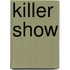Killer Show