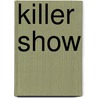 Killer Show door John Barylick