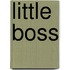 Little Boss
