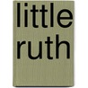 Little Ruth door Dee Wright