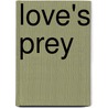 Love's Prey door Ellen Augustine