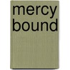 Mercy Bound door Kele Moon