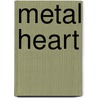 Metal Heart door Meredith Shayne