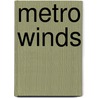 Metro Winds door Isobelle Carmody