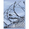Ms. Tuesday door Janice Johnson
