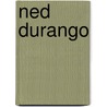 Ned Durango door Norm Foster