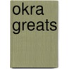 Okra Greats door Jo Franks