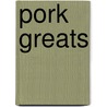 Pork Greats door Jo Franks