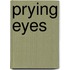 Prying Eyes
