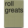 Roll Greats door Jo Franks