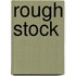 Rough Stock