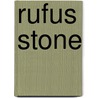 Rufus Stone door Jonathan E. Deakin