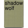 Shadow Wolf by Sable Grey