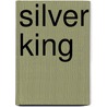 Silver King door Jonathan Herbert