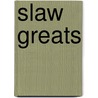 Slaw Greats door Jo Franks