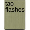 Tao Flashes door Lisa Garon Froman