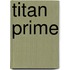 Titan Prime
