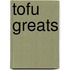 Tofu Greats