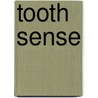 Tooth Sense door Jeffrey A. Oras Dmd