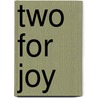 Two for Joy by M.E. Mayer