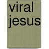 Viral Jesus door Ross Rohde