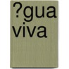 �Gua Viva by Clarice Lispector