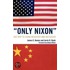 'Only Nixon'