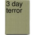 3 Day Terror