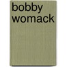 Bobby Womack door Bobby Womack