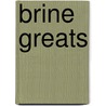 Brine Greats door Jo Franks